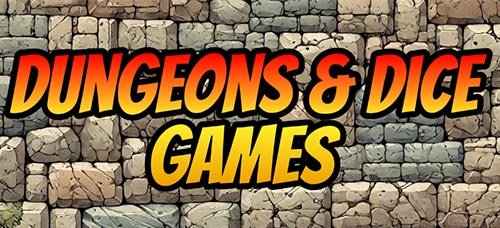 Dungeons & Dice Games